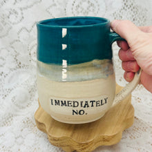 Load image into Gallery viewer, Immediately No mug 24oz

